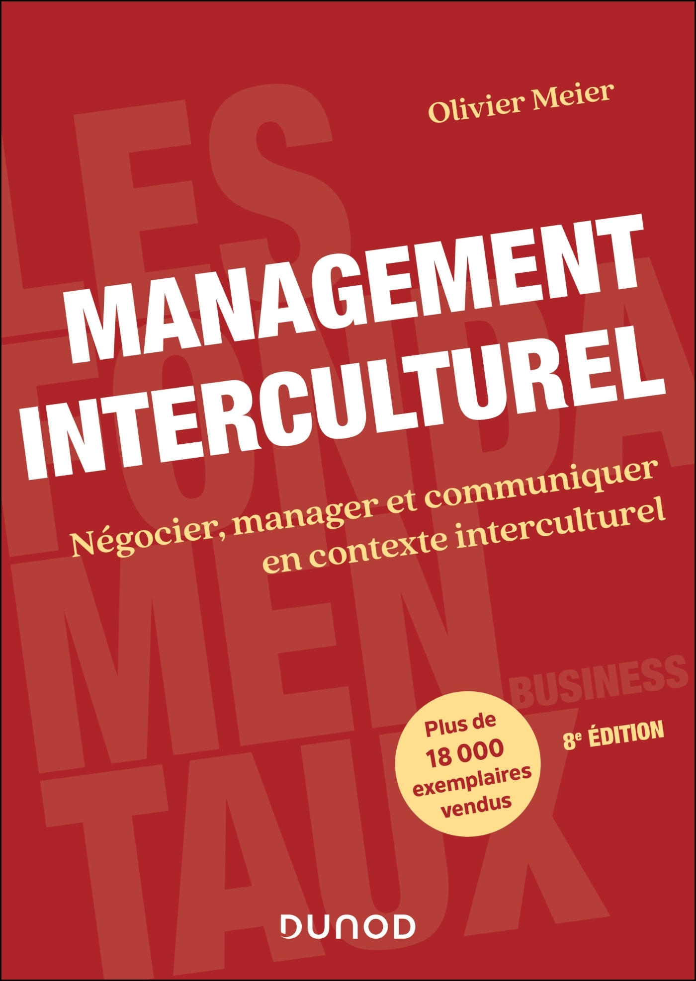 MANAGEMENT INTERCULTUREL - 8E ED - NEGOCIER, MANAGER ET COMMUNIQUER EN CONTEXTE INTERCULTUREL - Olivier Meier - DUNOD