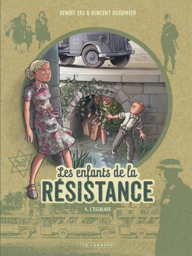 LES ENFANTS DE LA RESISTANCE - TOME 4 - L'ESCALADE -  Dugomier - LOMBARD