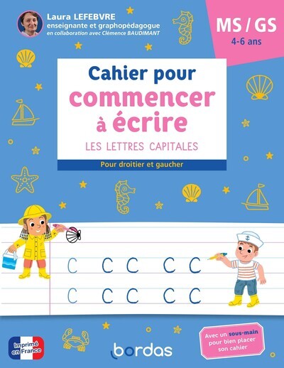 CAHIER POUR COMMENCER A ECRIRE MS GS - Laura Lefebvre - BORDAS