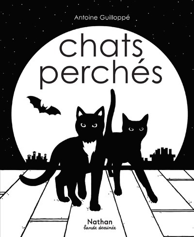 Chats perchés - Antoine GUILLOPPE - NATHAN