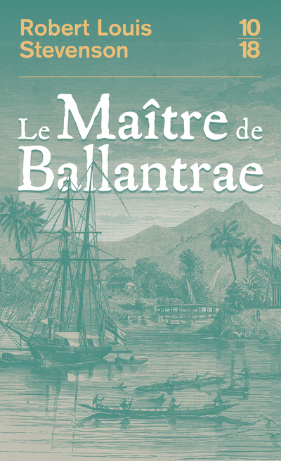 LE MAITRE DE BALLANTRAE - Robert Louis Stevenson - 10 X 18