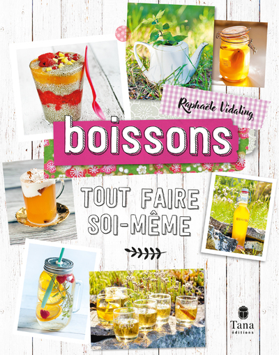 TOUT FAIRE SOI-MEME - BOISSON VEGETALE - Raphaële Vidaling - TANA