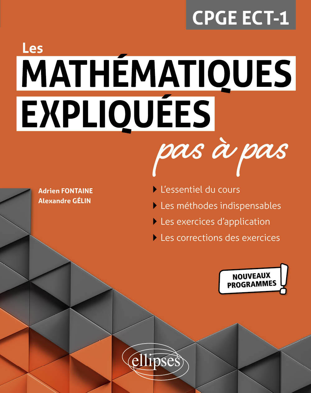 LES MATHEMATIQUES EXPLIQUEES PAS A PAS - CPGE ECT-1 - PROGRAMME 2021 - Adrien Fontaine - ELLIPSES