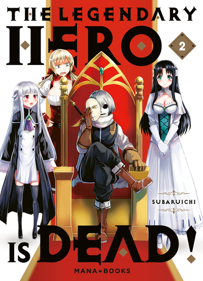 THE LEGENDARY HERO IS DEAD T02 -  Subaruichi - MANA BOOKS