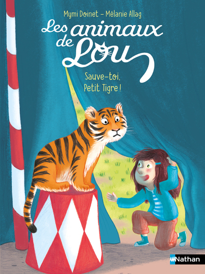 LES ANIMAUX DE LOU : SAUVE-TOI, PETIT TIGRE ! - Mymi Doinet - NATHAN