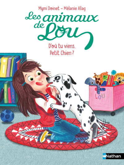 ANIMAUX DE LOU : D-OU TU VIENS, PETIT CHIEN ? - Mymi Doinet - NATHAN