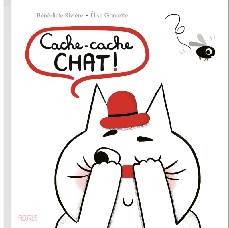 CACHE-CACHE CHAT ! - Bénédicte Rivière - FLEURUS