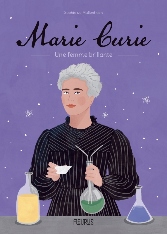 MARIE CURIE. LA FEMME AUX DEUX PRIX NOBEL - Sophie De Mullenheim - FLEURUS