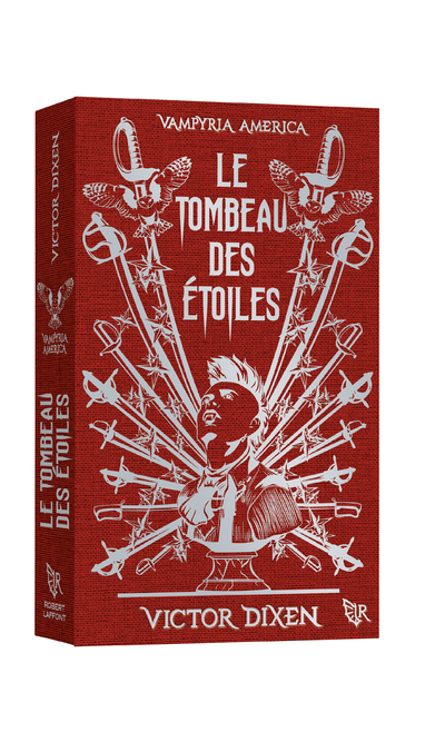 VAMPYRIA AMERICA - T02 : LE TOMBEAU DES ETOILES - EDITION COLLECTOR - Victor Dixen - ROBERT LAFFONT