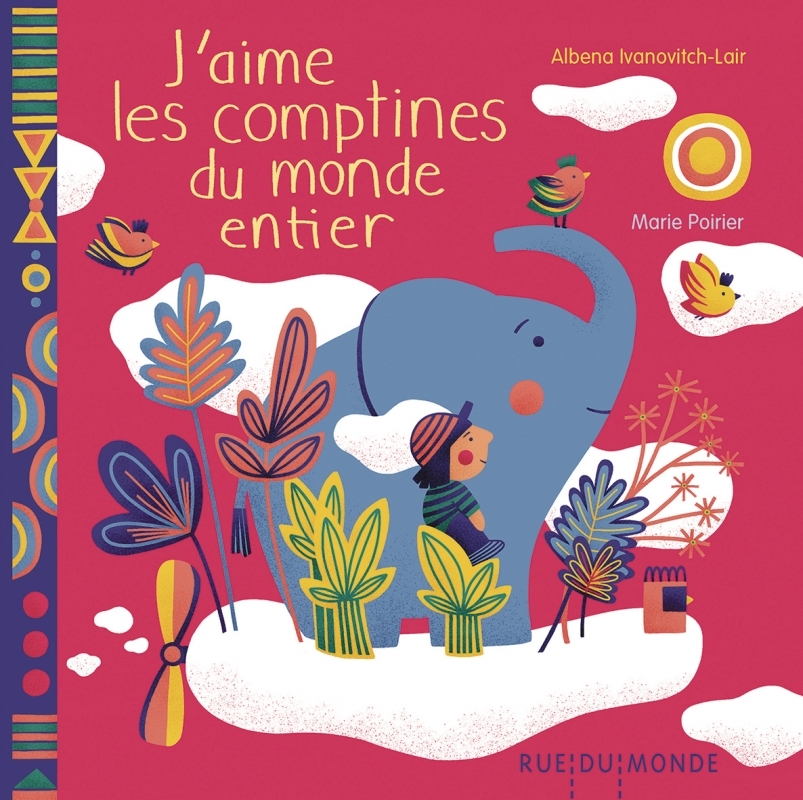 J-AIME LES COMPTINES DU MONDE ENTIER - Albena IVANOVITCH-LAIR - RUE DU MONDE