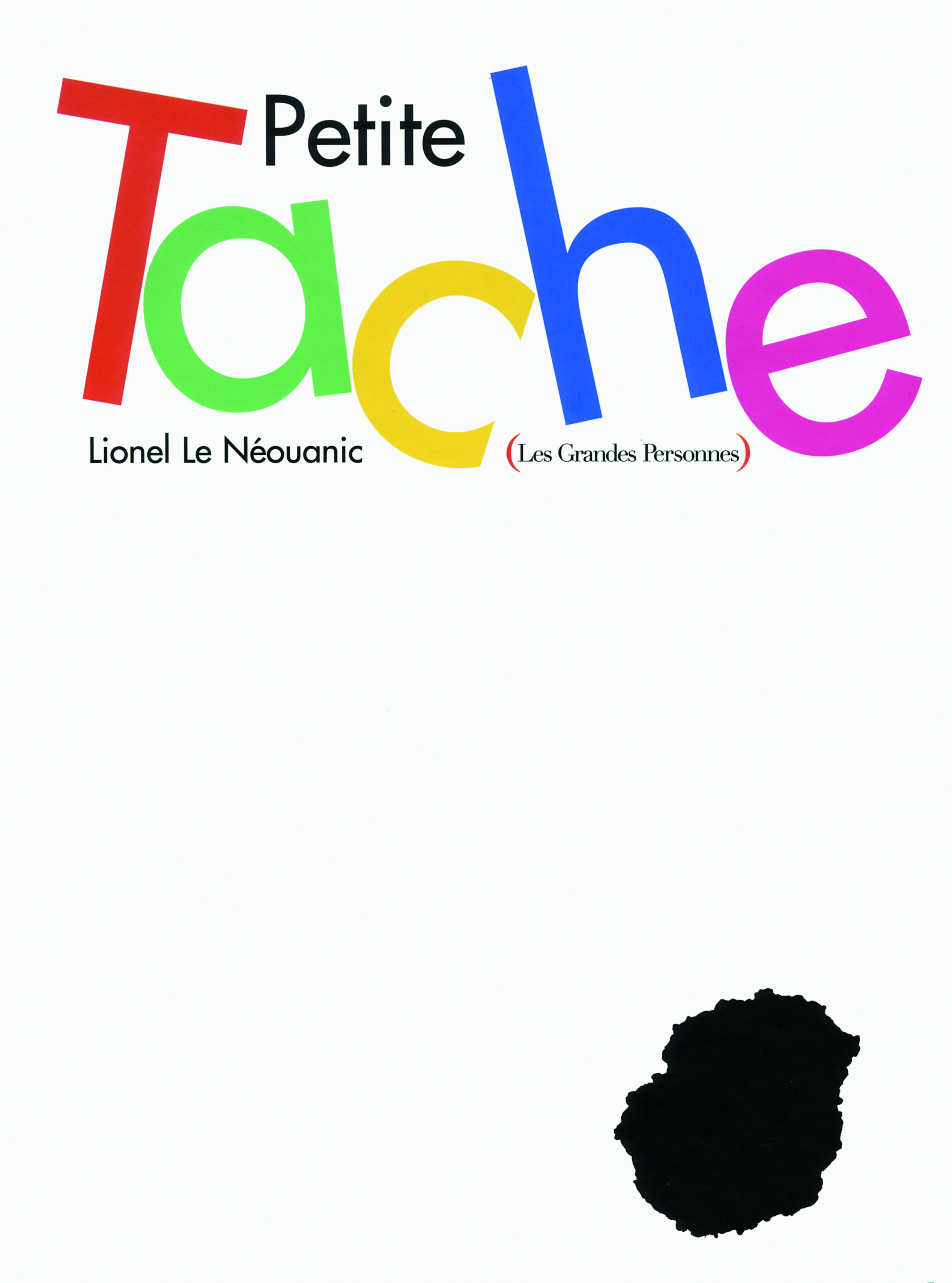 PETITE TACHE - Lionel Le Néouanic - GRANDES PERSONN