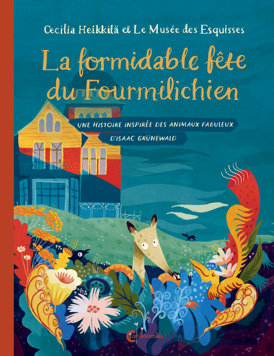 LA FORMIDABLE FETE DU FOURMICHIEN - Cecilia Heikkila - CAMBOURAKIS