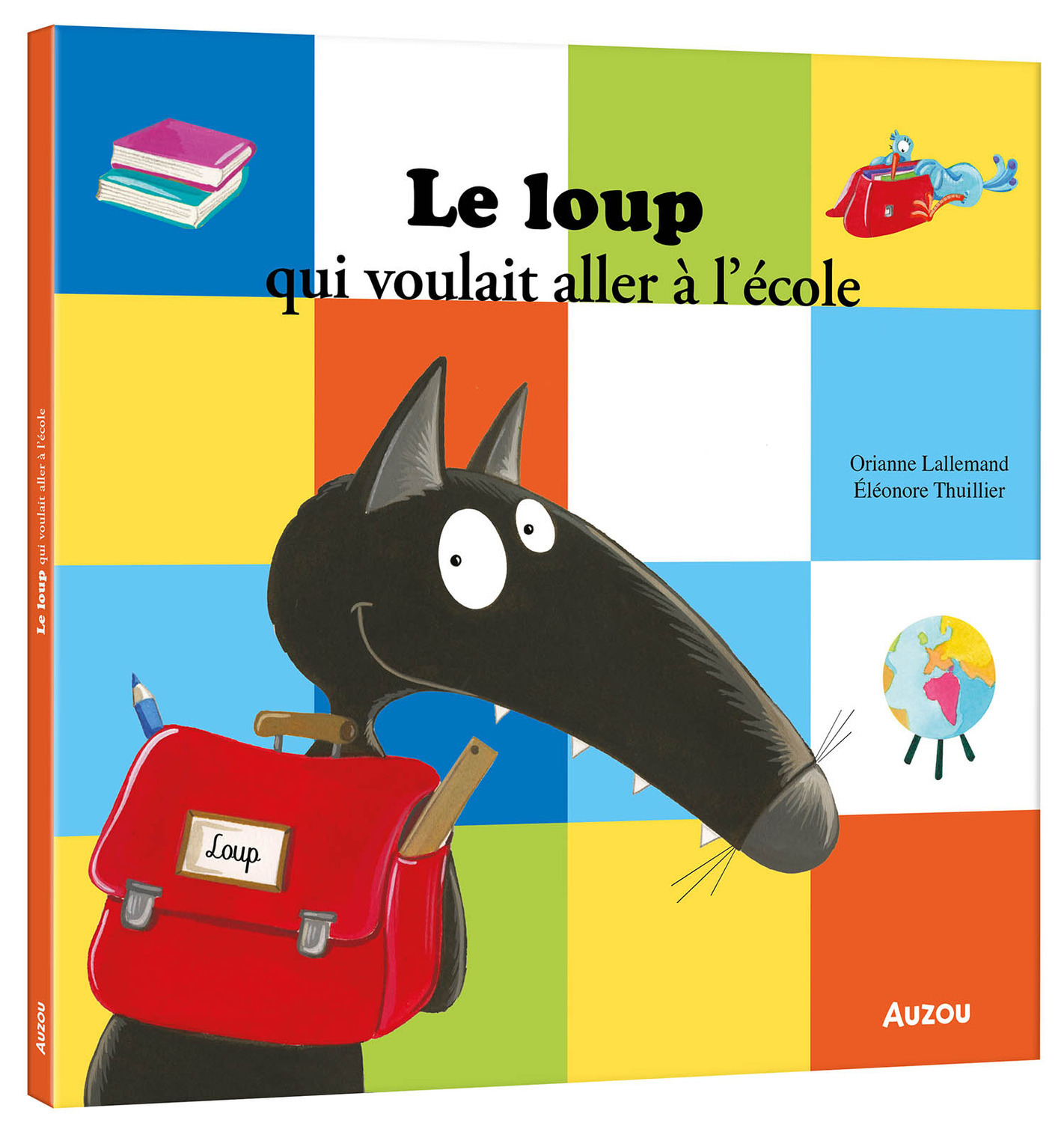 LE LOUP QUI VOULAIT ALLER A L-ECOLE - Orianne Lallemand - AUZOU