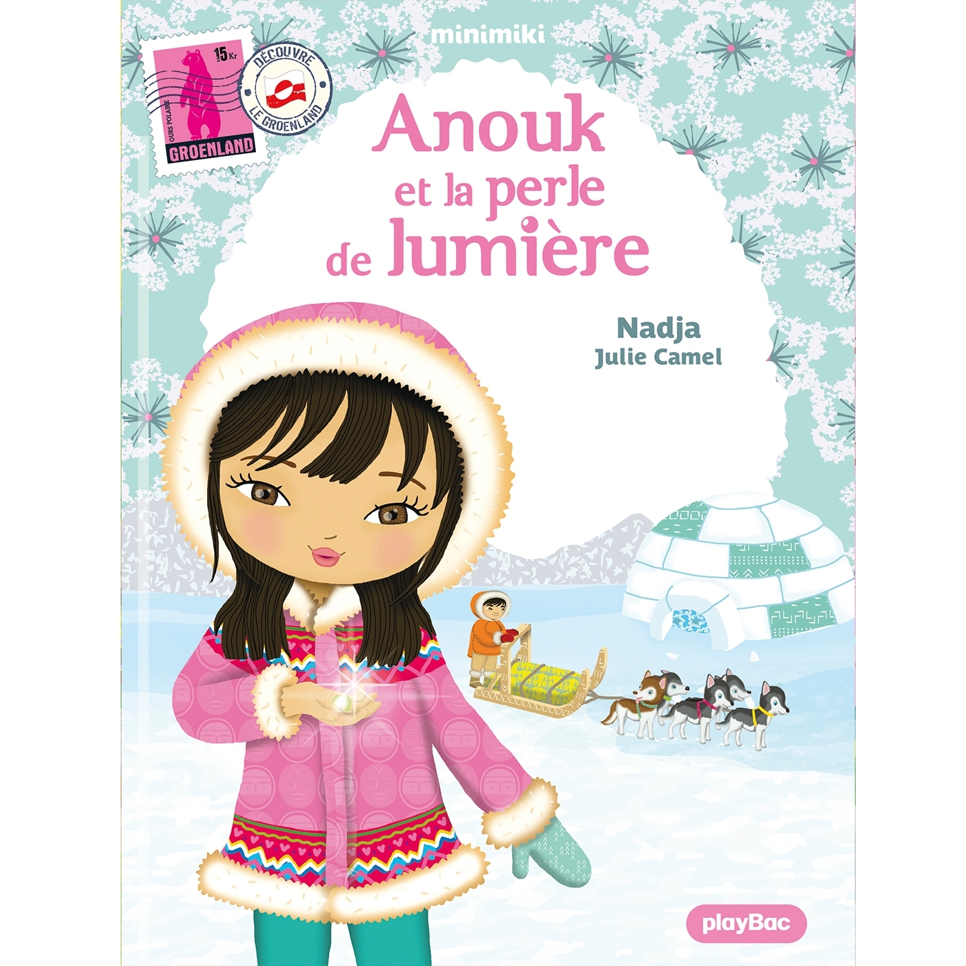 MINIMIKI - T11  ANOUK ET LA PERLE DE LUMIERE - NOUVELLE EDITION -  NADJA - PLAY BAC