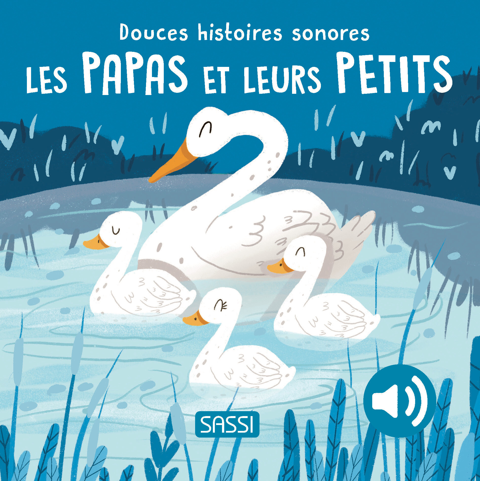 DOUCES HISTOIRES SONORES. LES PAPAS ET LEURS PETITS - Giulia Pesavento - SASSI