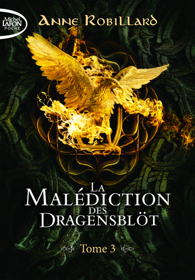 LA MALEDICTION DES DRAGENSBLOT - T03 - Anne Robillard - MICHEL LAFON PO