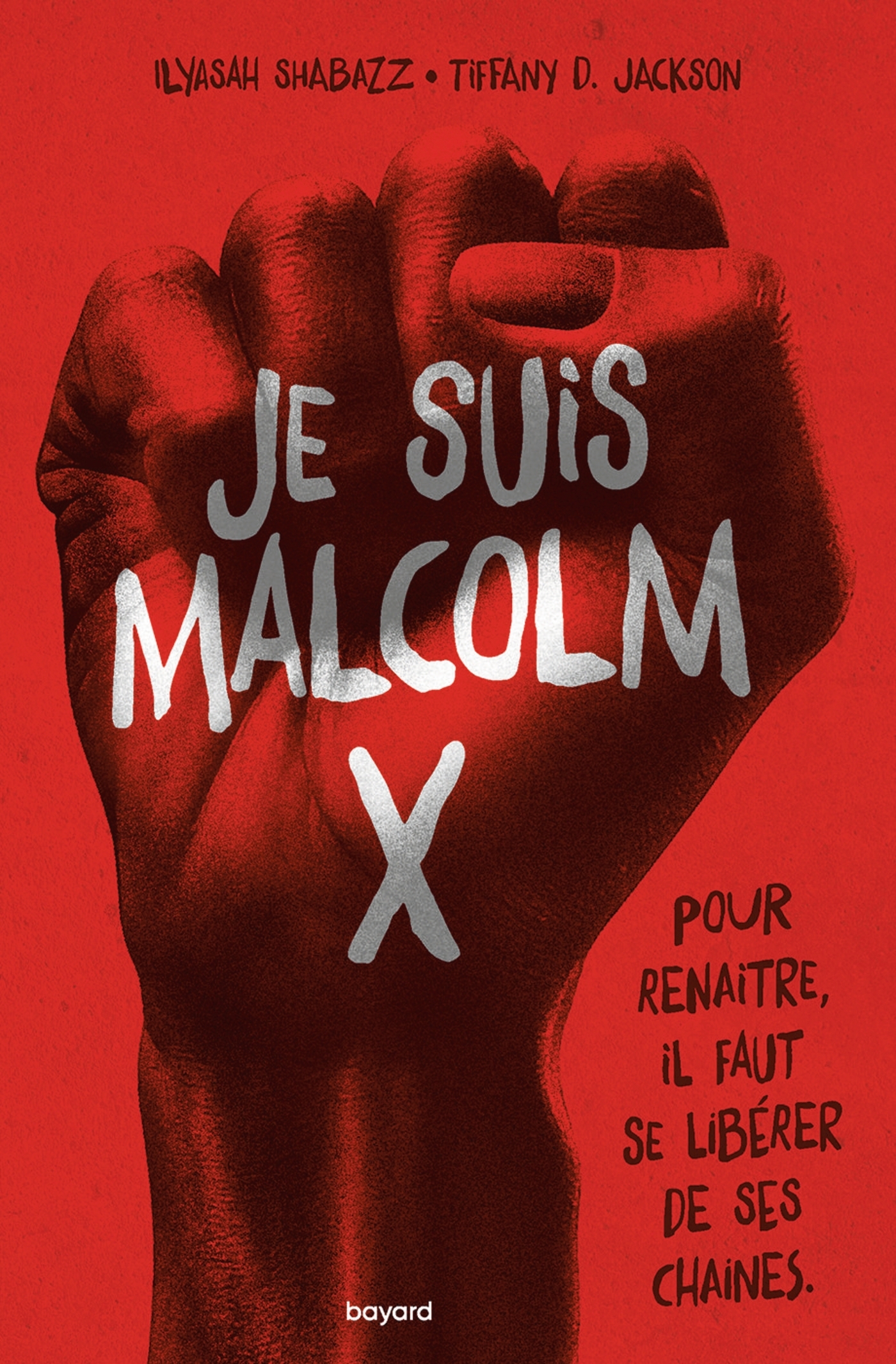 JE SUIS MALCOLM X - ILYASAH SHABAZZ - BAYARD JEUNESSE