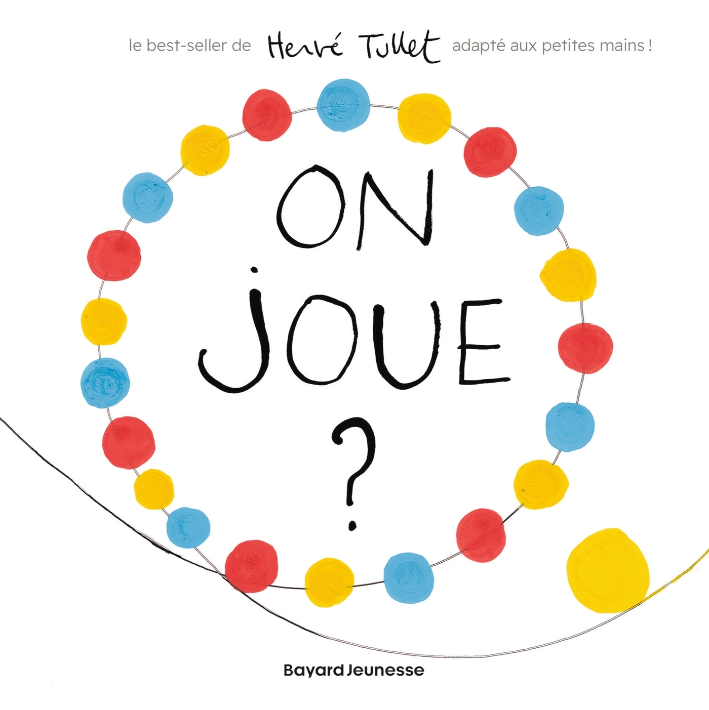 ON JOUE ? - Hervé Tullet - BAYARD JEUNESSE