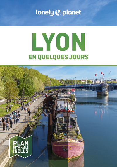 Lyon En quelques jours 8 -  Lonely planet fr - LONELY PLANET