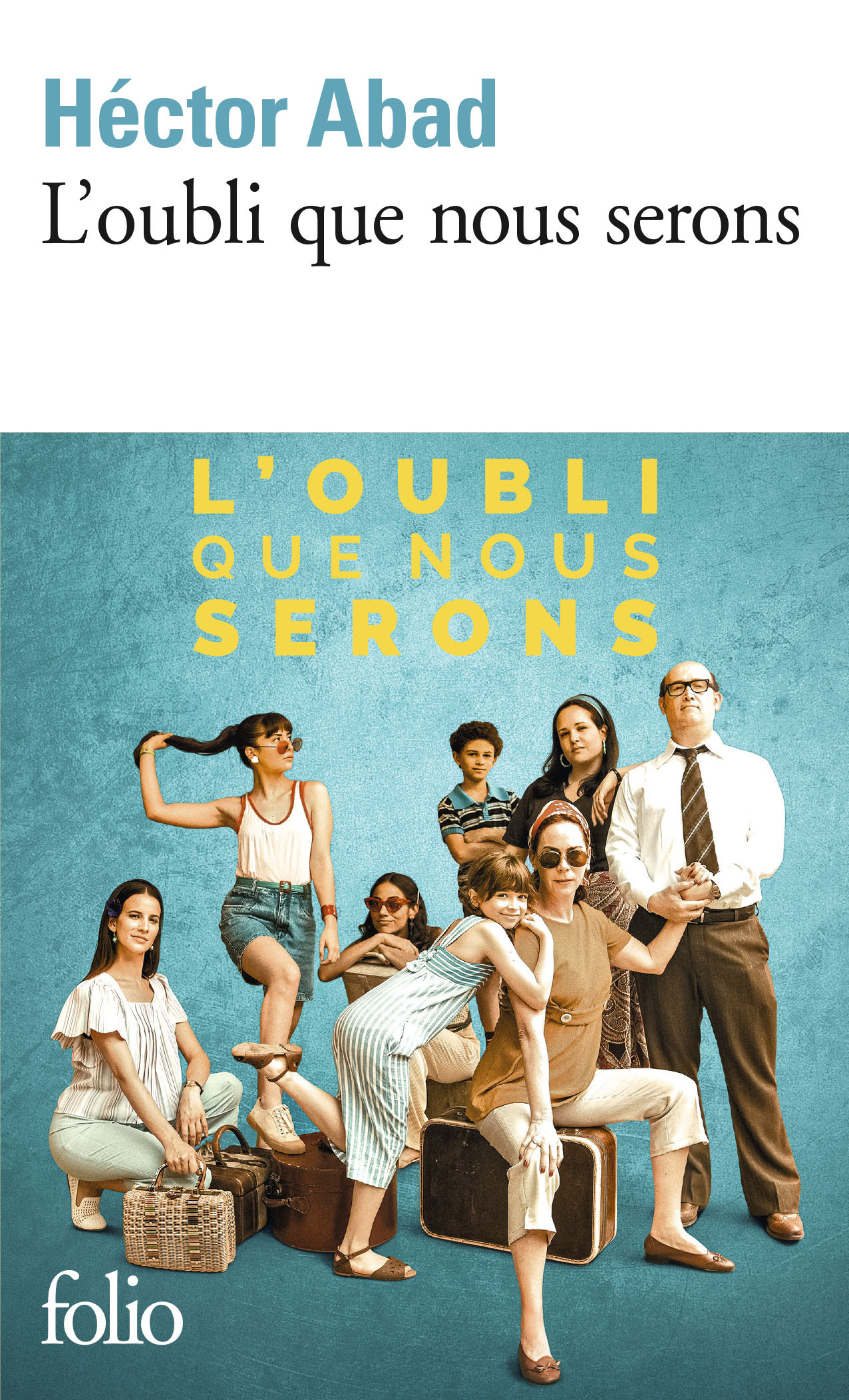 L-OUBLI QUE NOUS SERONS - Héctor Abad - FOLIO