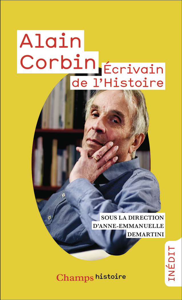 ALAIN CORBIN.ECRIVAIN DE L-HISTOIRE -  Collectif - FLAMMARION