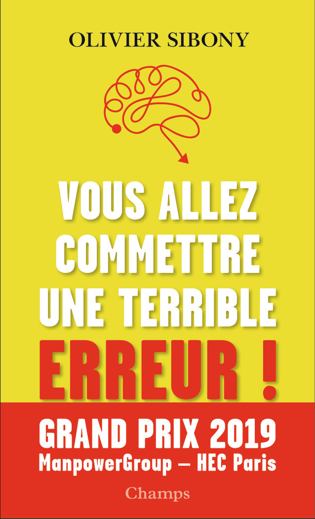 Vous allez commettre une terrible erreur ! - Olivier Sibony - FLAMMARION