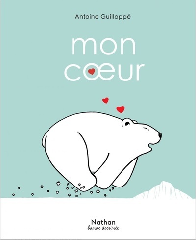 MINI BULLES - MON COEUR - Antoine GUILLOPPE - NATHAN