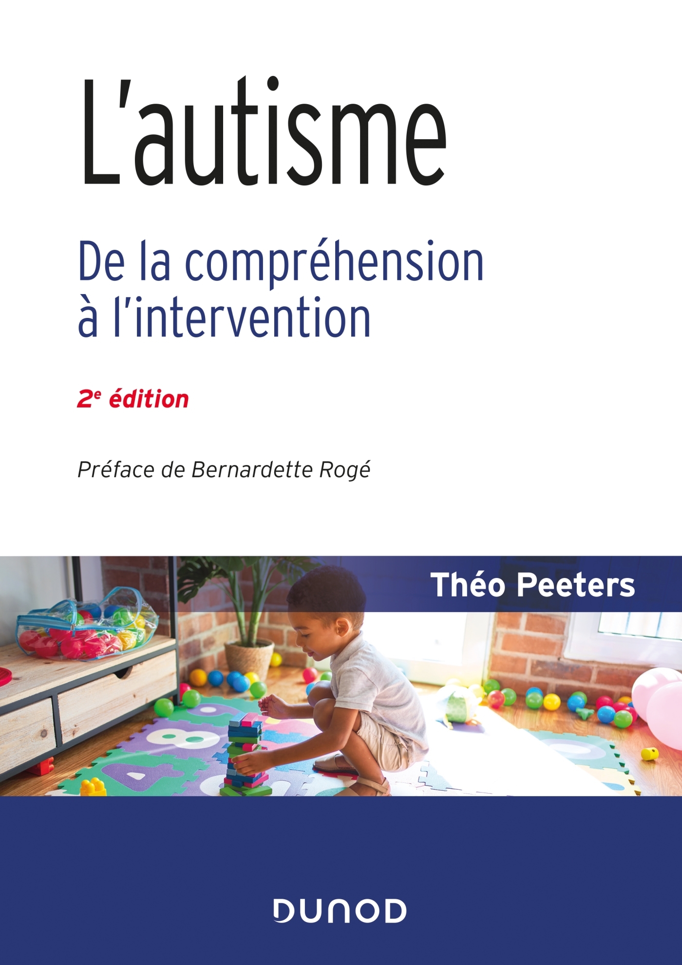 L'autisme - 2e éd. - De la compréhension à l'intervention - Théo Peeters - DUNOD