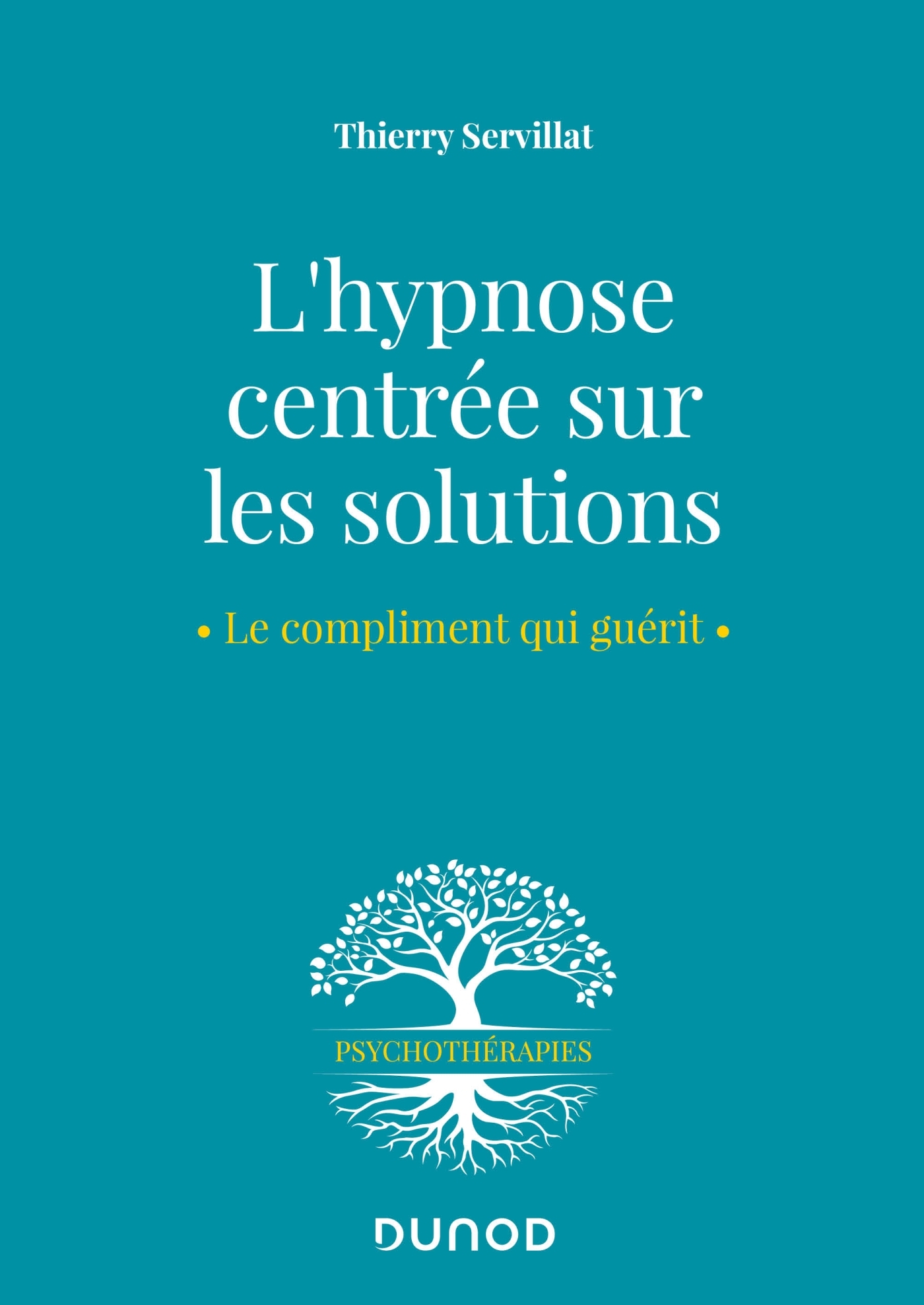 L'hypnose centrée sur les solutions - Thierry Servillat - DUNOD