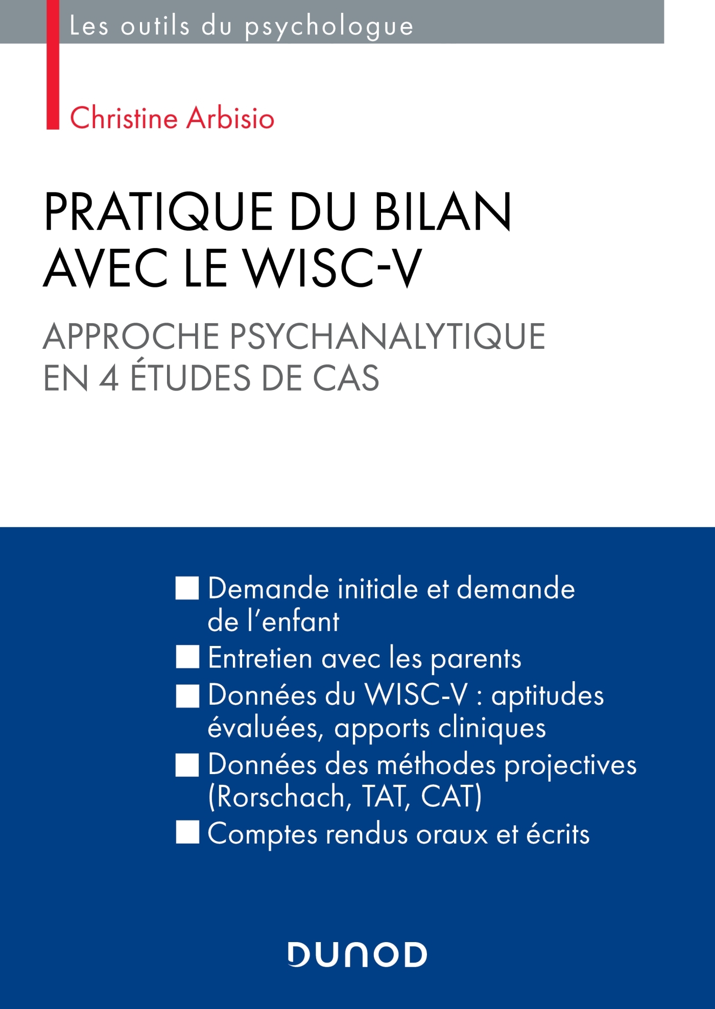 Pratique du bilan avec le Wisc-V - Christine Arbisio - DUNOD