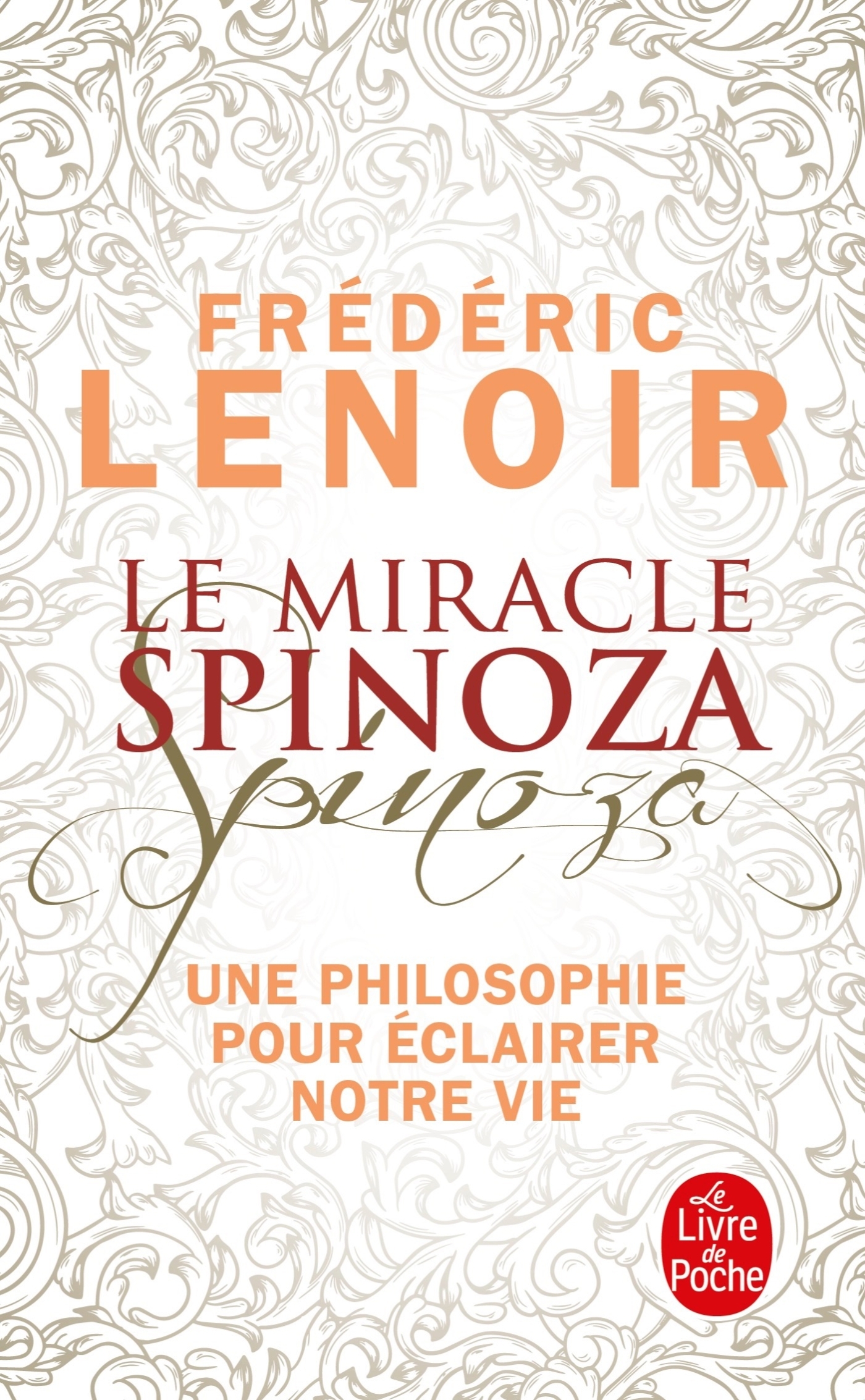 Le miracle Spinoza - Frédéric Lenoir - LGF