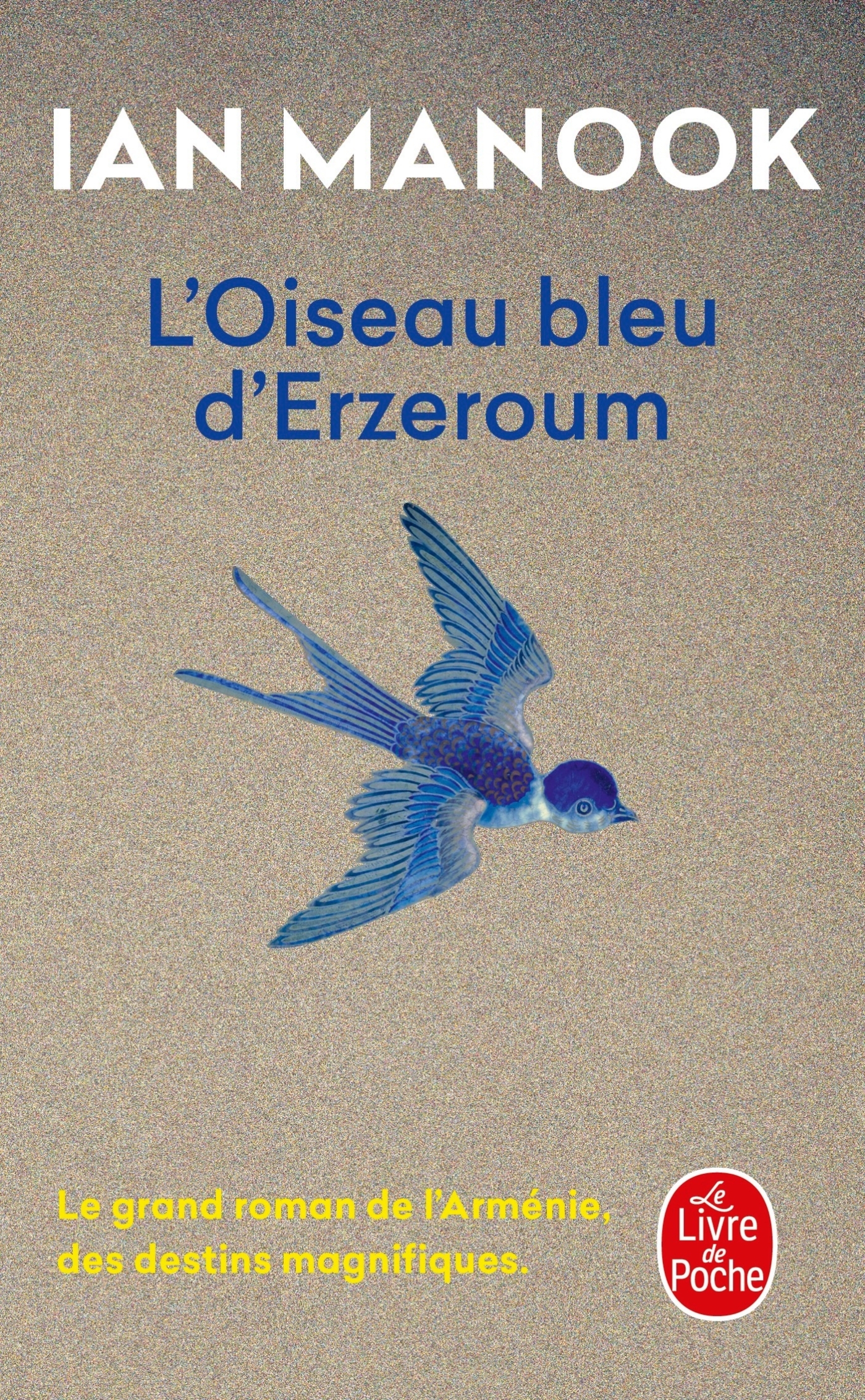 L'Oiseau bleu d'Erzeroum - Ian Manook - LGF