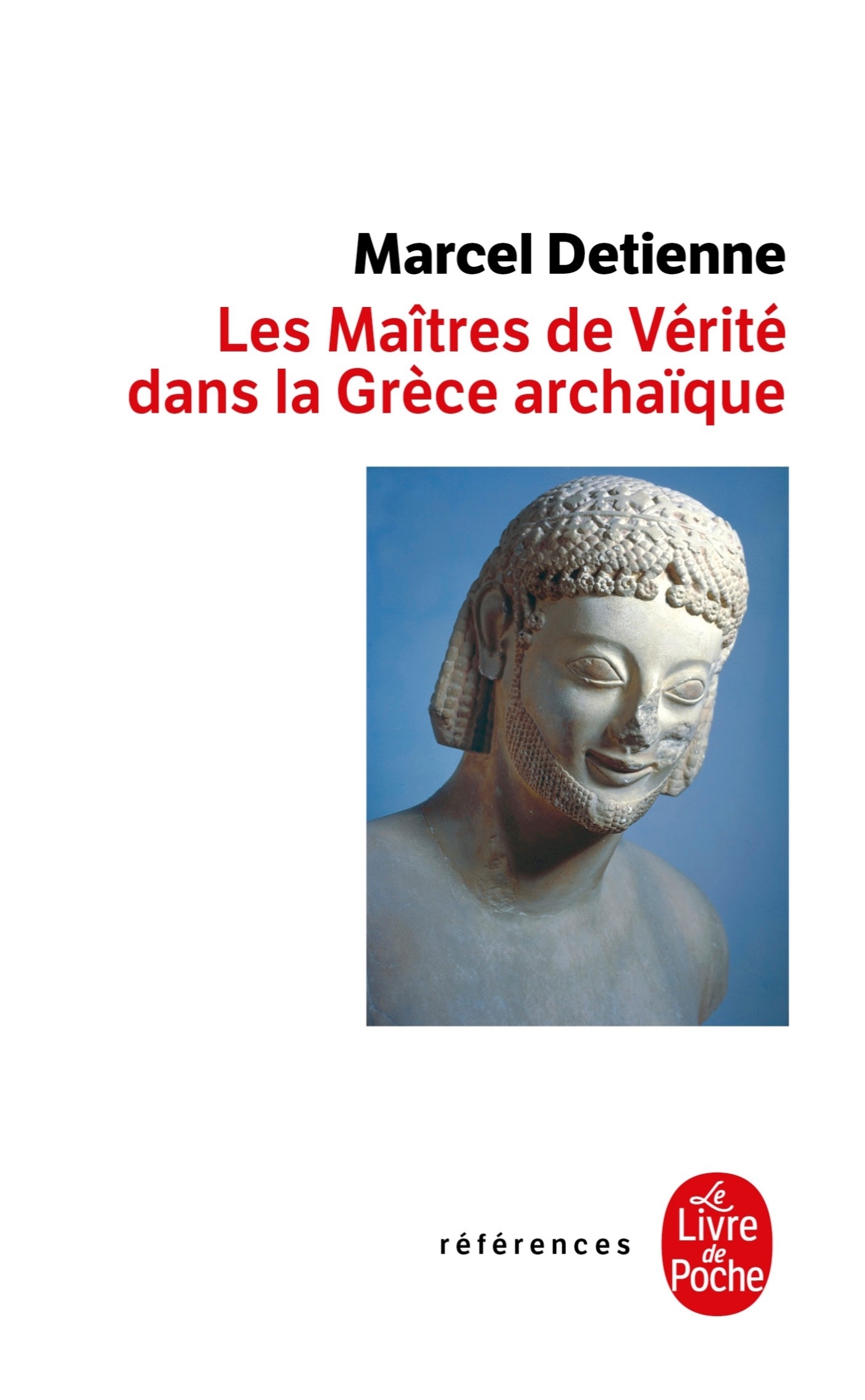 Les Maîtres de vérité en Grèce archaïque - Marcel Detienne - LGF