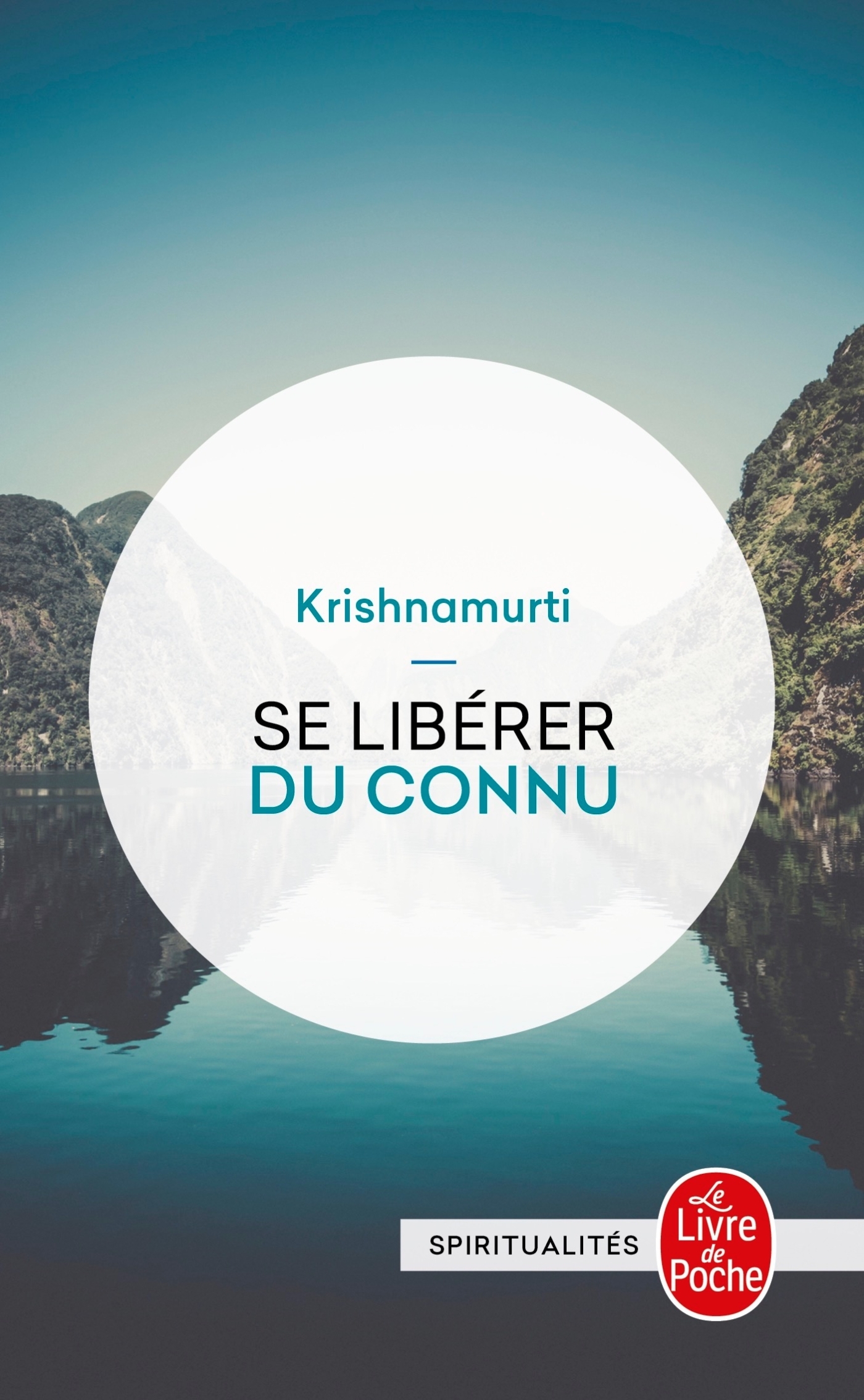 SE LIBERER DU CONNU - Jiddu Krishnamurti - LGF