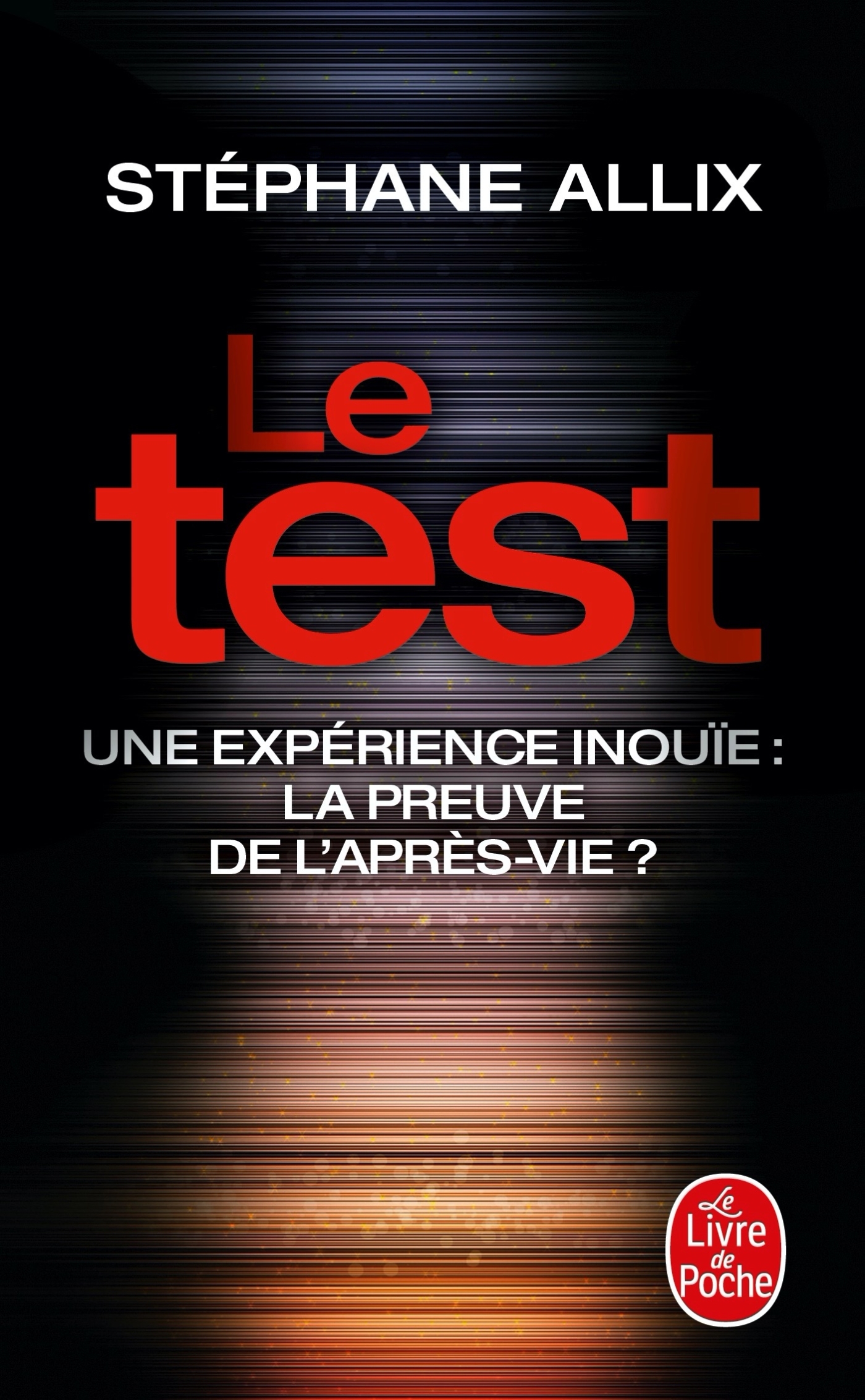 Le Test - Une expérience inouïe : la preuve de l'après-vie ? - Stéphane Allix - LGF