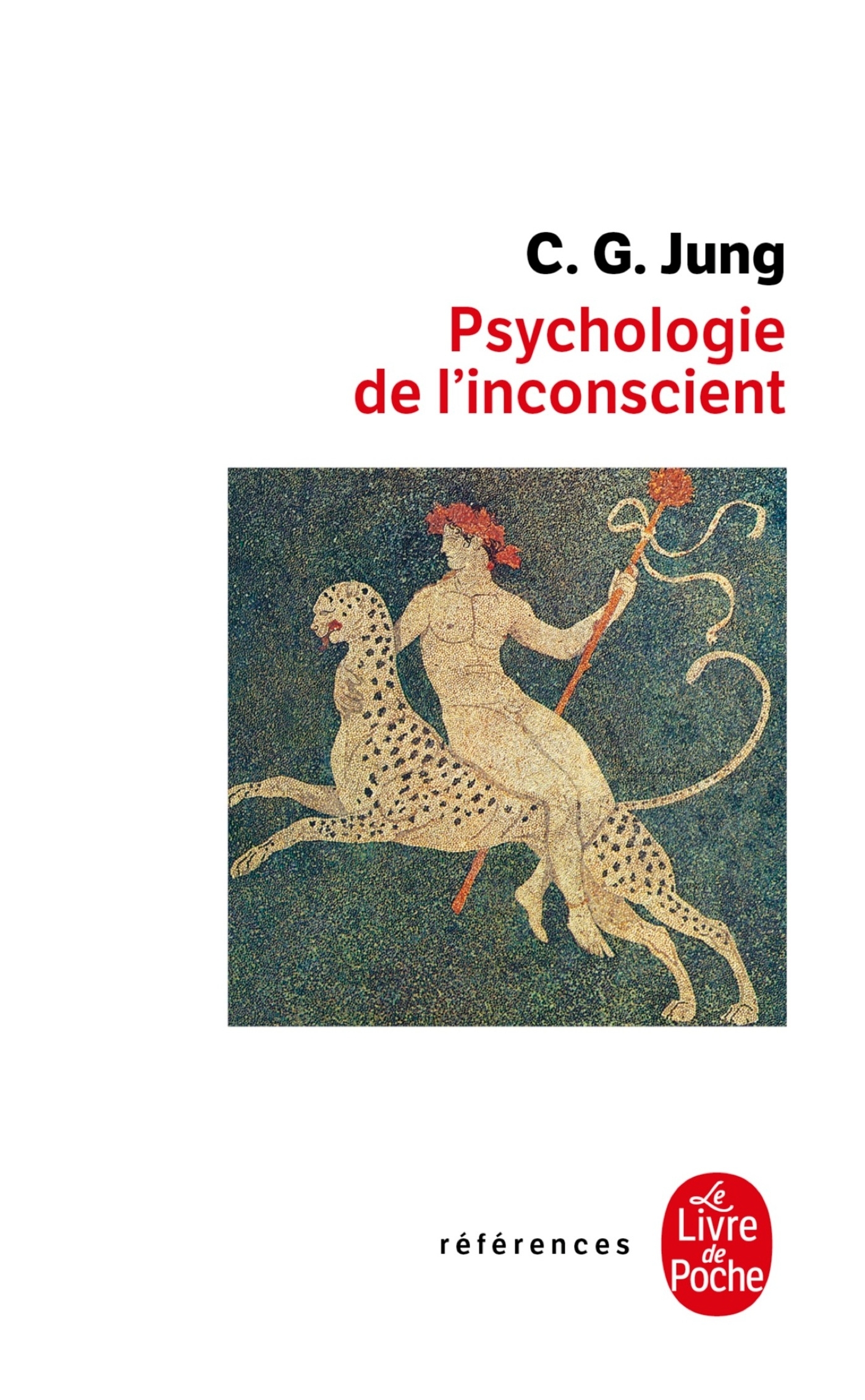 Psychologie de l'inconscient - Carl Gustav Jung - LGF