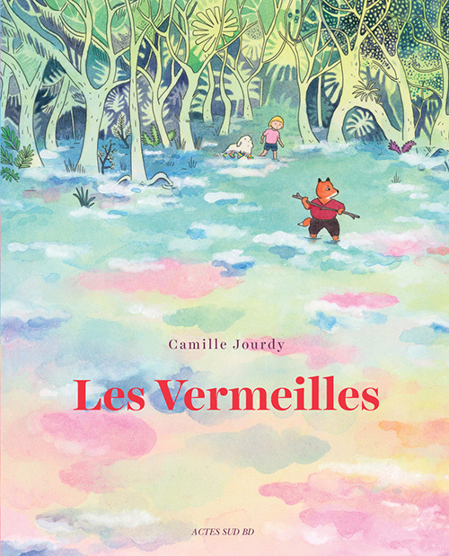 LES VERMEILLES - Camille Jourdy - ACTES SUD