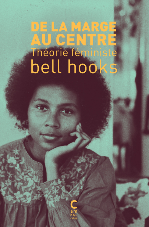 De la marge au centre - théorie féministe - Bell Hooks - CAMBOURAKIS