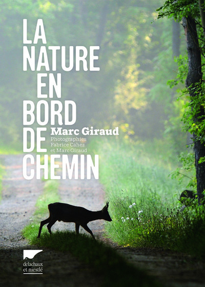 La Nature en bord de chemin - Marc Giraud - DELACHAUX