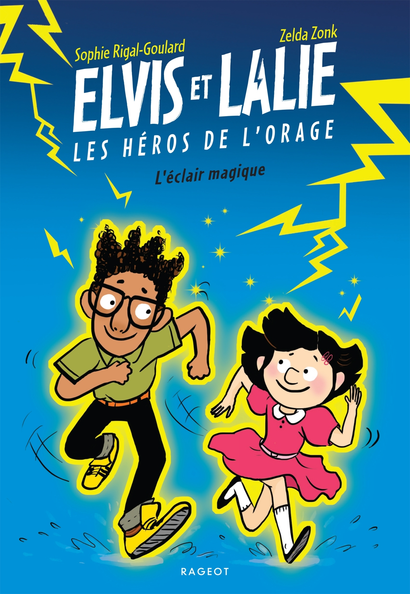 Elvis et Lalie, Les héros de l'orage - L'éclair magique - Sophie Rigal-Goulard - RAGEOT