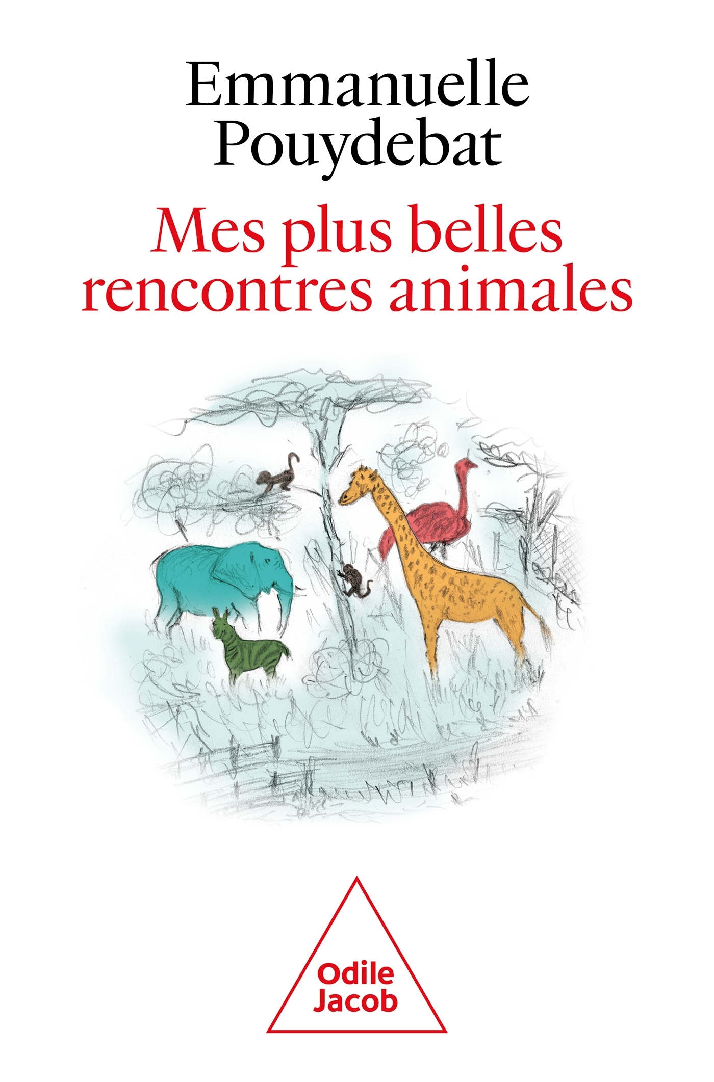 Mes plus belles rencontres animales - Emmanuelle POUYDEBAT - JACOB