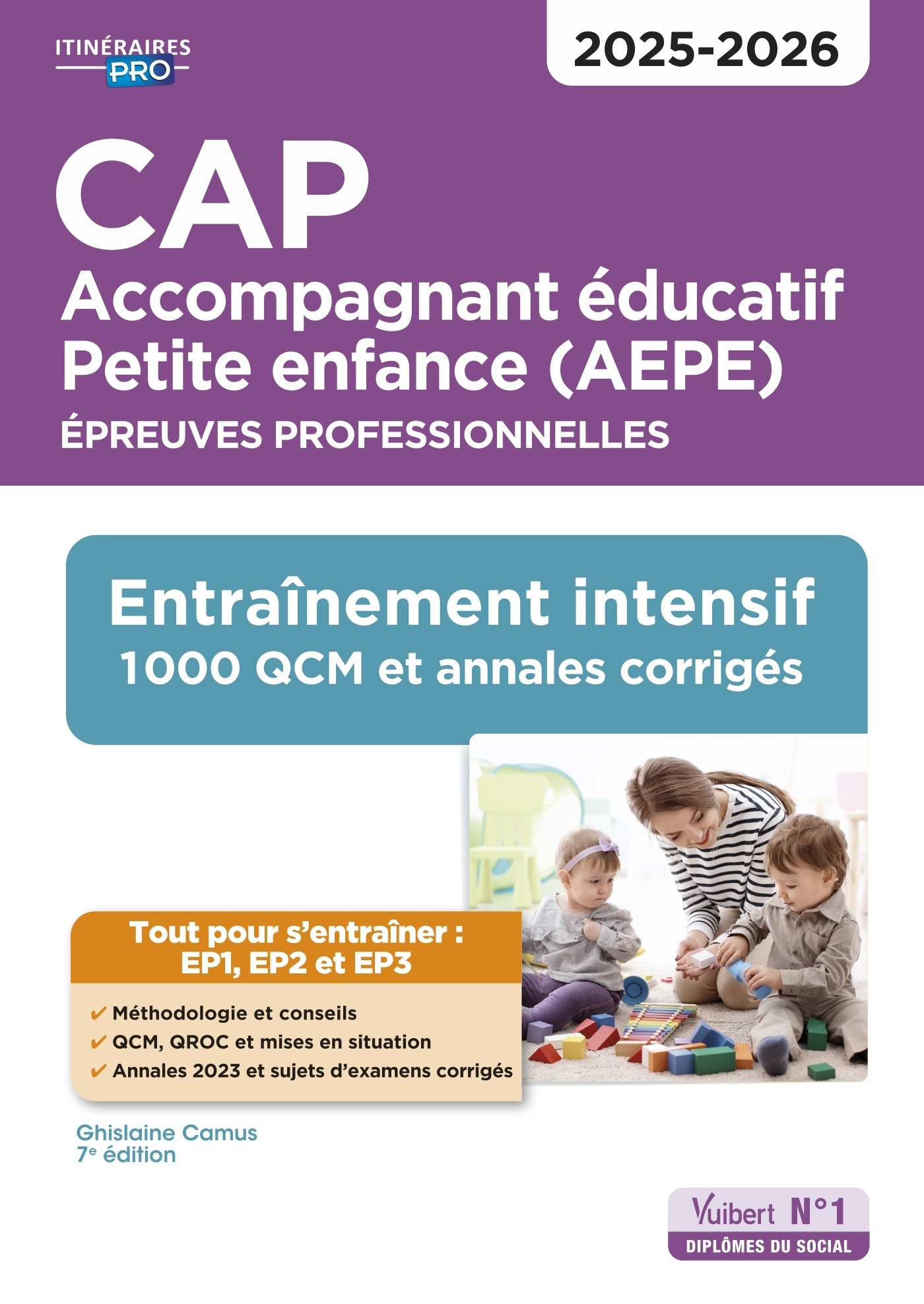 CAP Accompagnant éducatif Petite enfance - Épreuves professionnelles - EP1, EP2 et EP3 - Ghislaine Camus - VUIBERT