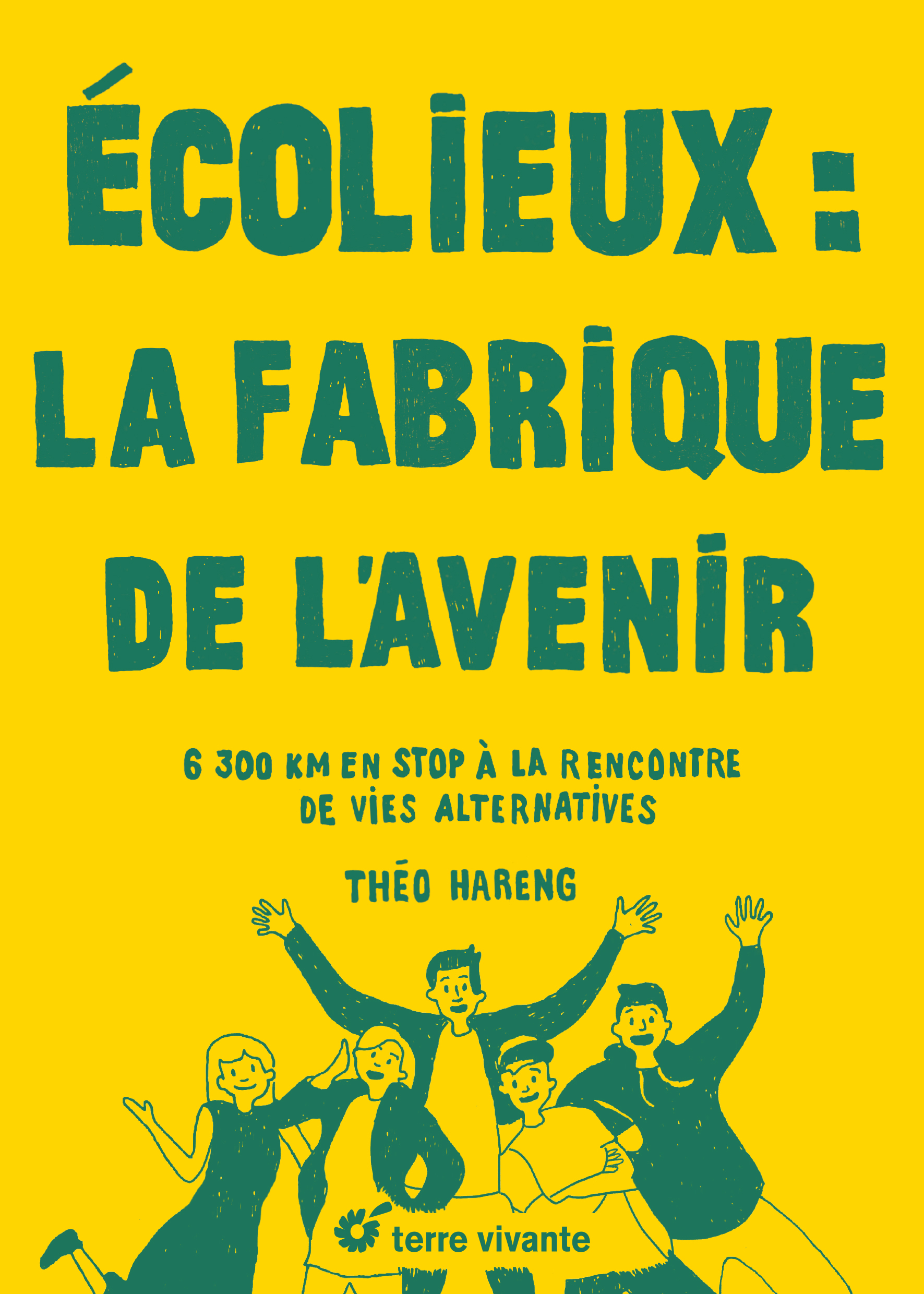 Ecolieux : La fabrique de l'avenir - Théo Hareng - TERRE VIVANTE