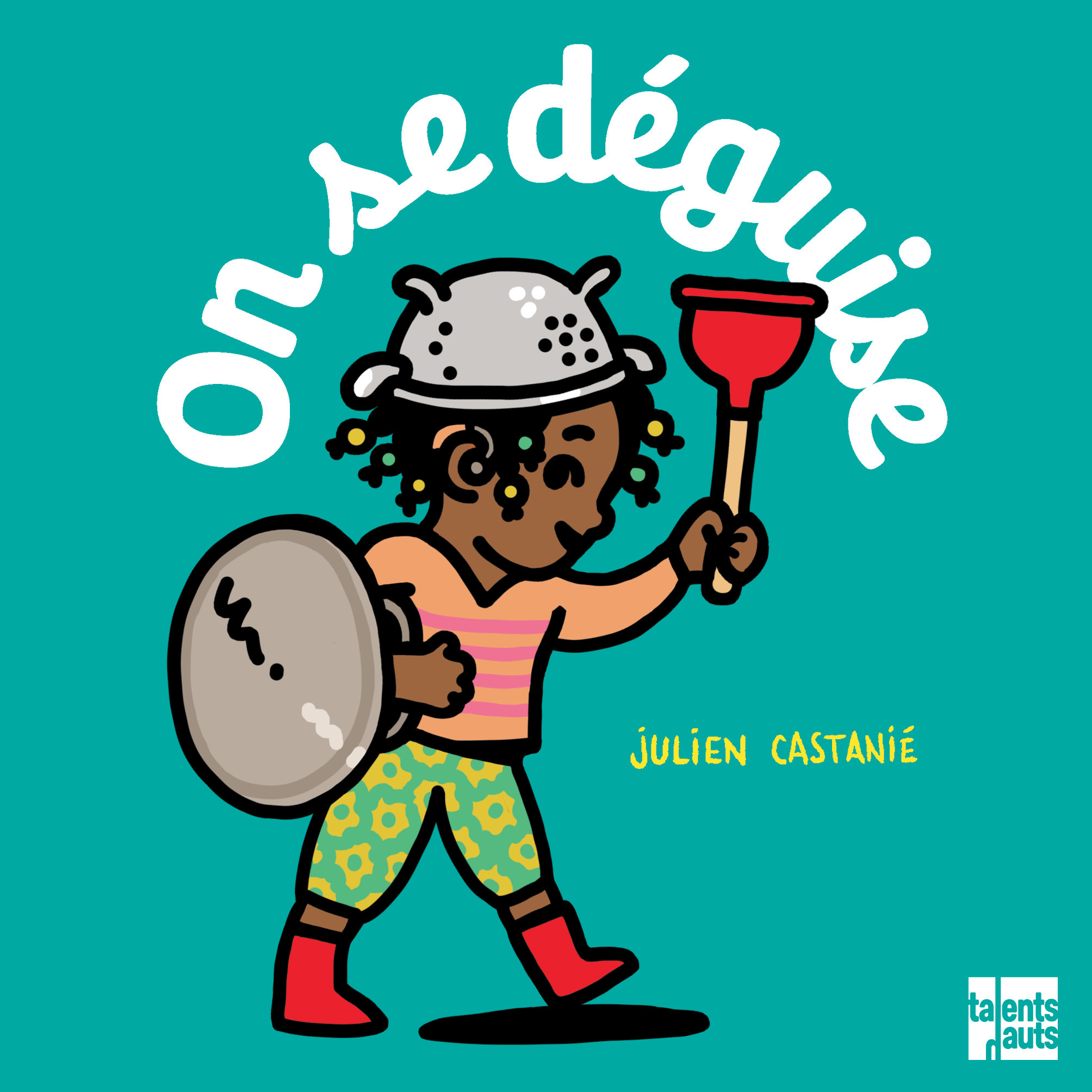 On se déguise - Julien Castanié - TALENTS HAUTS