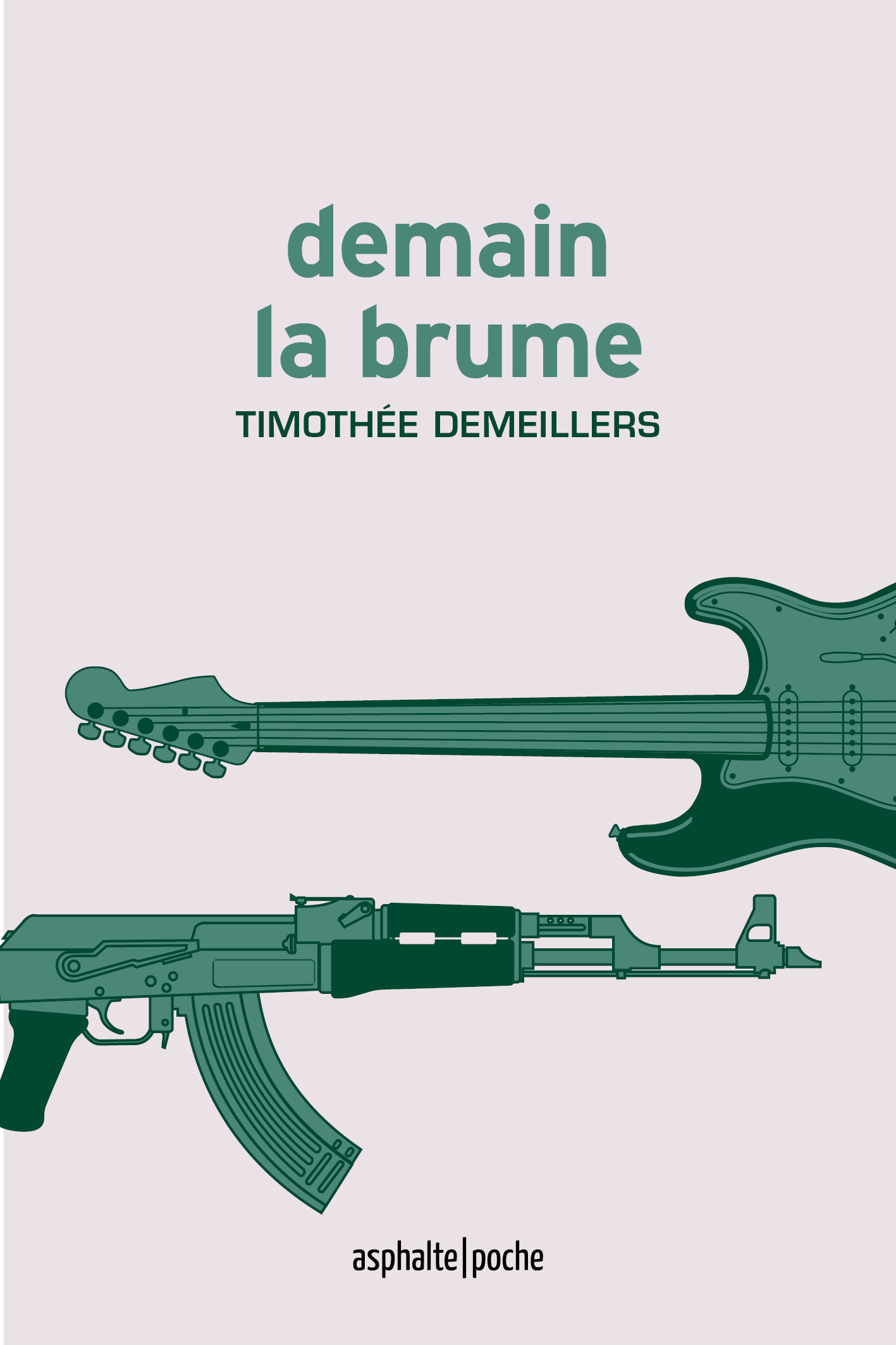 Demain la brume - Timothée DEMEILLERS - ASPHALTE