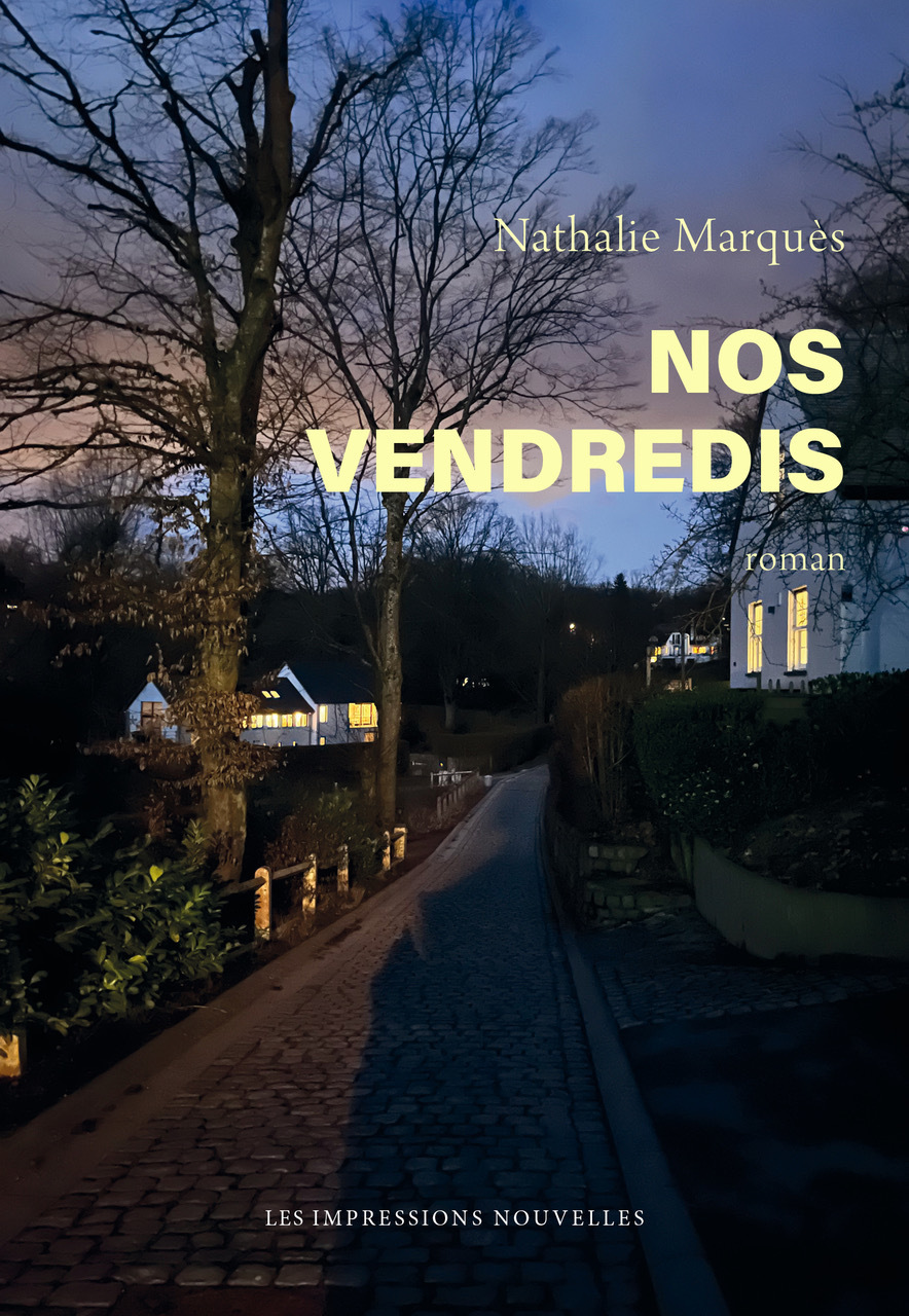 Nos vendredis - Nathalie MARQUÈS - IMPRESSIONS NOU