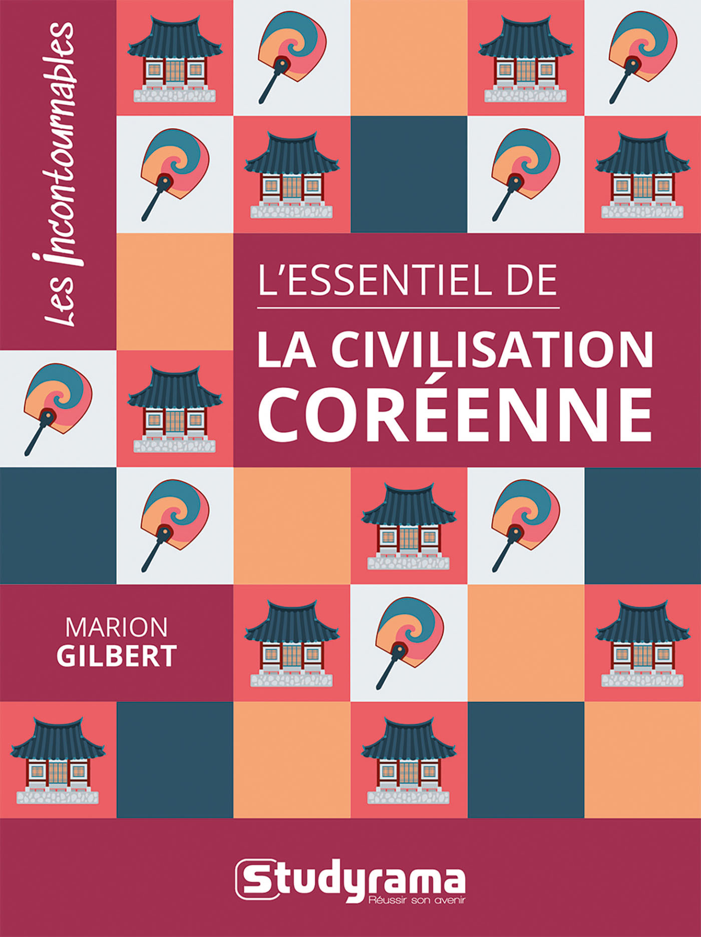 L'essentiel de la civilisation coréenne - Marion Gilbert - STUDYRAMA