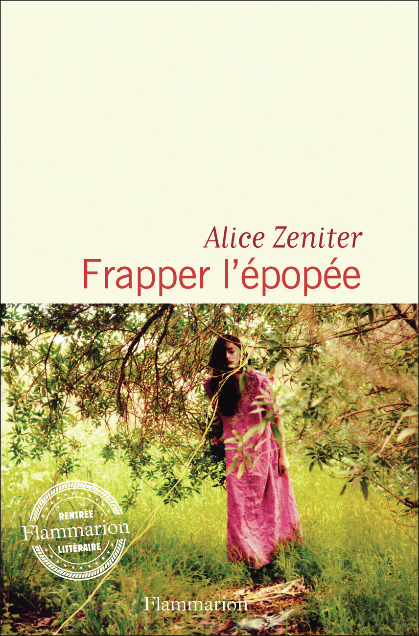 Frapper l'épopée - Alice Zeniter - FLAMMARION