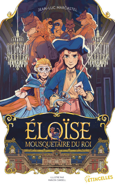 Éloïse, Mousquetaire du roi - Jean-Luc Marcastel - GULF STREAM