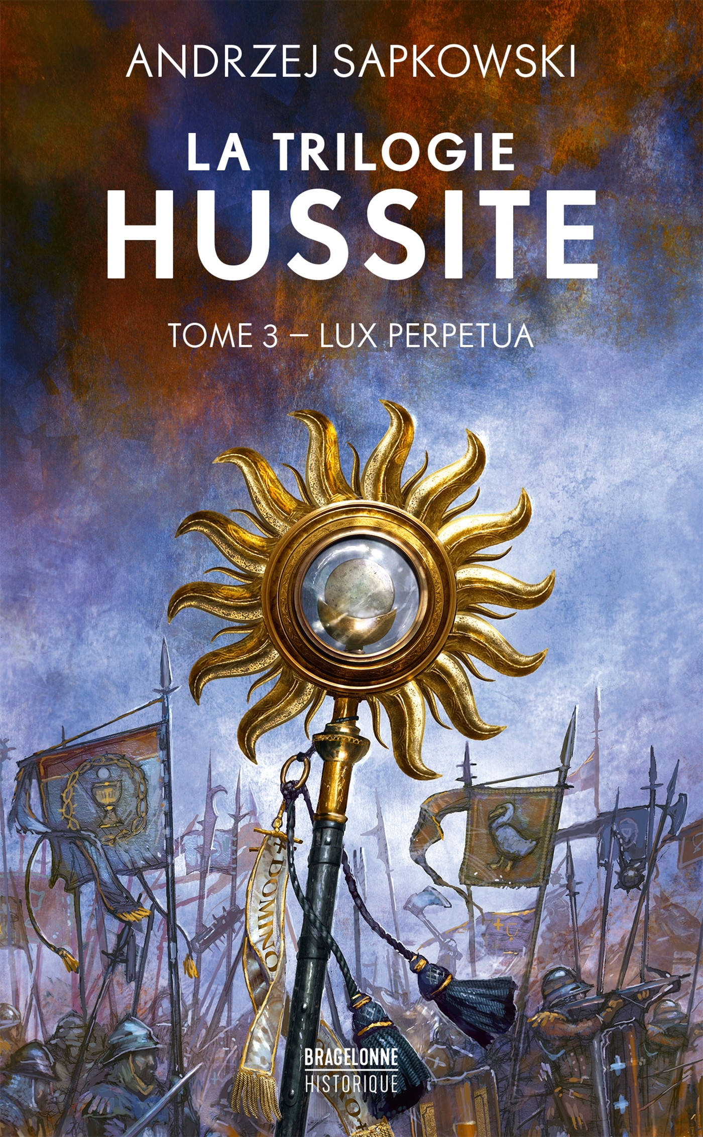 La Trilogie hussite, T3 : Lux Perpetua - Andrzej Sapkowski - BRAGELONNE